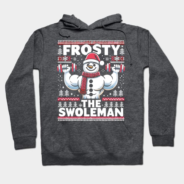 Frosty The Swoleman - Ugly Sweater Snowman Pun Fitness Humor Hoodie by Lunatic Bear